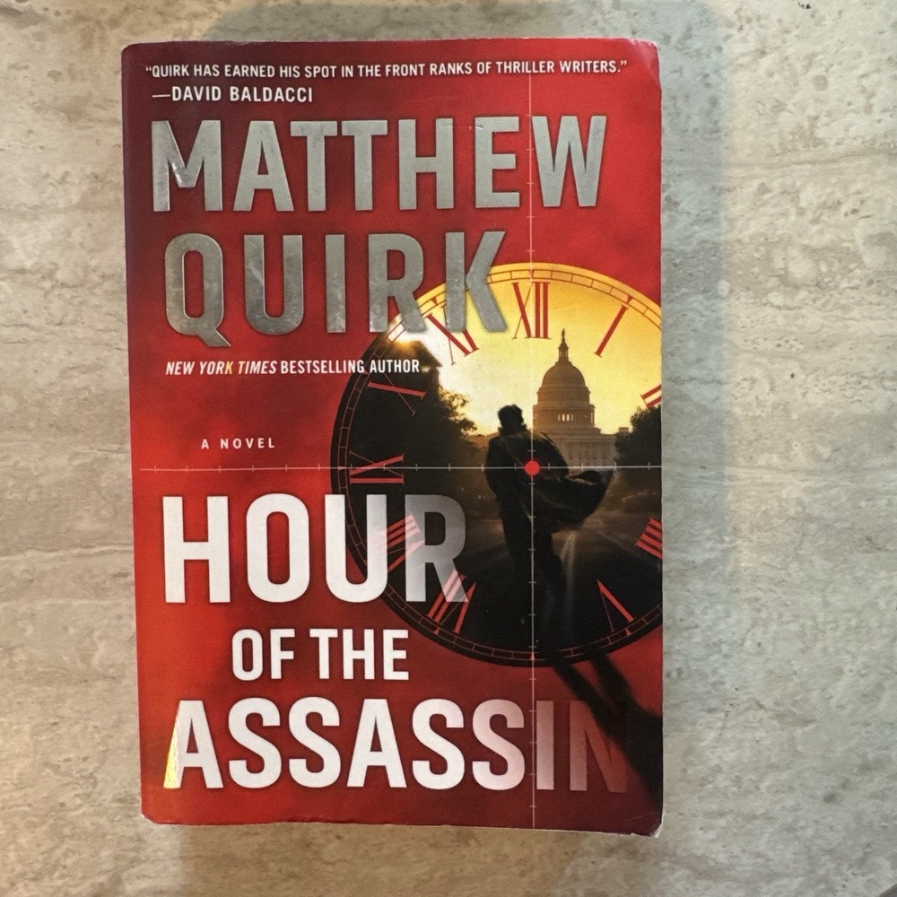 Hour of the Assassin: A Novel - Mass Market Paperback By Quirk, Matthew - GOOD